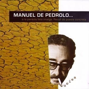 Manuel de Pedrolo… o la paraula feta imatge  Recull de poesia concreta