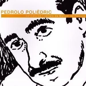 Pedrolo, polièdric  Caricatures i retrats de Manuel de Pedrolo