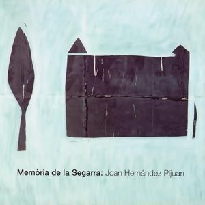 Memòria de la Segarra:  Joan Hernández Pijuan
